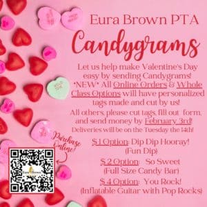 Candygrams are due February 3. You can send money to school or order online through the PTA website.